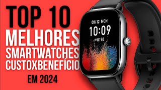 TOP 10 MELHORES SMARTWATCHES em 2024 CUSTO BENEFÍCIO [upl. by Stargell]