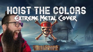 HOIST THE COLORS  Pirates of the Caribbean  Extreme Metal Cover [upl. by Kenwood256]