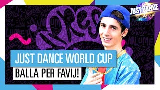 BALLA PER FAVIJ ALLA JUST DANCE WORLD CUP [upl. by Eissolf]