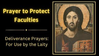 Prayer to Protect Faculties  From the Book Deliverance Prayers by Fr Chad Ripperger [upl. by Katlin]