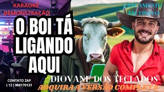 KARAOKÊ O BOI TA LIGANDO AQUI DIOVANE SEVERO CONT 12 988170131 [upl. by Arinayed]