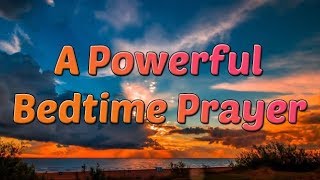 A Powerful Bedtime Prayer  Night Prayer  Dear Lord Jesus [upl. by Saffren]