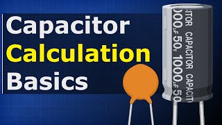 Capacitor calculations  Basic calculations for capacitors in series and parallel [upl. by Ott328]