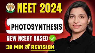 Photosynthesis in 30 Minutes  NEET 2024 Revision  New NCERT Based  Ritu Rattewal [upl. by Baer]