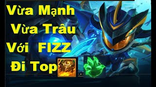 Vừa Trâu Vừa Mạnh Với FIZZ Đi Top Lên Khiên Thái DươngGame Là Dễ [upl. by Dub]