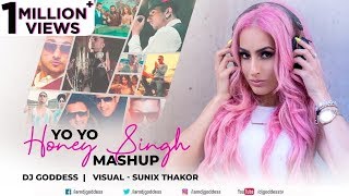 Yo Yo Honey Singh Mashup  DJ Goddess  Sunix Thakor [upl. by Sissel]