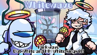 Whitewave  Pinkwave but White and HH White sings it FNF Cover  Plz read description [upl. by Rumney]