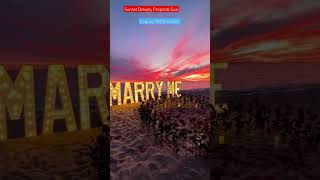 SUNSET PROPOSAL  SUNSET DREAMY PROPOSAL ON BEACH  LUXURY PROPOSAL ON BEACH GOA MORJIM BEACH BAGA [upl. by Lacsap125]