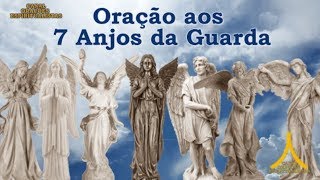 Oração aos 7 Anjos da Guarda [upl. by Ross]