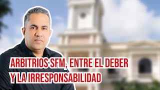 Arbitrios SFM entre el deber y la irresponsabilidad [upl. by Siloum]