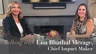 Lisa Bhathal Merage Chief Impact Maker In the Circle ep37 [upl. by Ez]