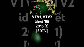 VTV1 VTV2 ident Tết 2015 1 SDTV [upl. by Nerred975]