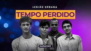 Tempo Perdido KARAOKÊ  Legião Urbana Instrumental [upl. by Lleunamme]