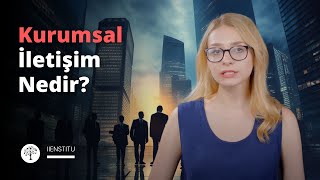 Kurumsal İletişim Nedir [upl. by Ryann779]