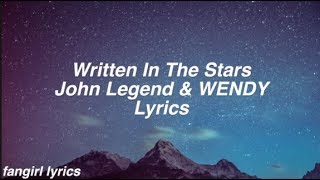 Written In The Stars  John Legend amp WENDY Lyrics [upl. by Lochner]