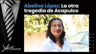 Abelina López La otra tragedia de Acapulco [upl. by Nede22]