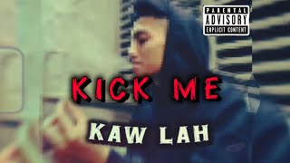 KAW LAH  KICK ME  Official Visualizer  Prodjadostyles x KHVN [upl. by Enilaf]