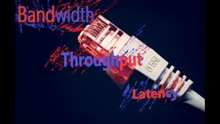 what are network bandwidth throughput and latency [upl. by Ittocs]