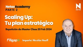 Segunda Parte Scaling Up y tu plan estratégico con Nicolás Hauff [upl. by Nylodnew]