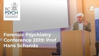 Forensic Psychiatry Conference 2019 Prof Hans Schanda [upl. by Ynnattirb551]