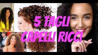 5 TAGLI PER CAPELLI RICCI  BeautyandCookies [upl. by Aix915]