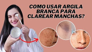 Como usar argila branca para clarear manchas [upl. by Adena]