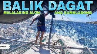 P1BALIK DAGAT  MALALAKING ALON ANG SUMALUBONG  EP1265 [upl. by Simson]