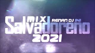 Mix Salvadoreño 2021  cumbias salvadoreñas  Mix Salvadoreño Bailable  Renan Dj [upl. by Danyluk829]