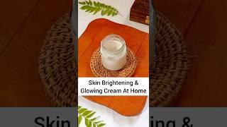 Skin brightening amp Glowing Cream At Home youtubeshorts [upl. by Yoo]