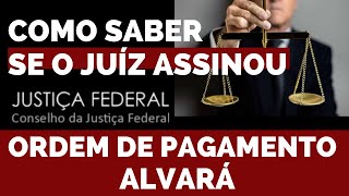 ORDEM DE PAGAMENTO E ALVARÁCOMO SABER SE O JUÍZ ASSINOU [upl. by Ycnuahc214]