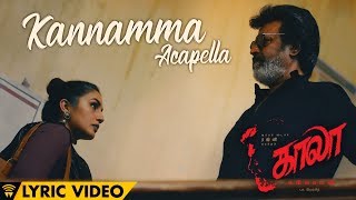 Kannamma  Acapella  Lyric Video  Kaala Tamil  Rajinikanth  Pa Ranjith  Santhosh Narayanan [upl. by Murielle]