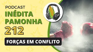 Forças em conflito  INÉDITA PAMONHA 212 [upl. by Deeann218]