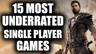 15 MOST UNDERRATED SINGLE PLAYER GAMES You Didnt Play [upl. by Dnaleel]