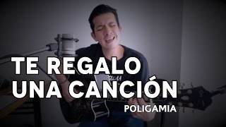 Te Regalo Una Canción Poligamia Cover  Guitarra Mauro Martinez [upl. by Normalie]