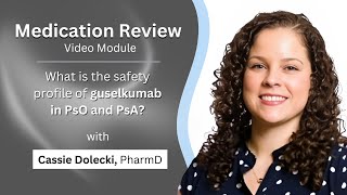 Medication Review Video Module What is the safety profile of guselkumab in PsO and PsA [upl. by Assenev]