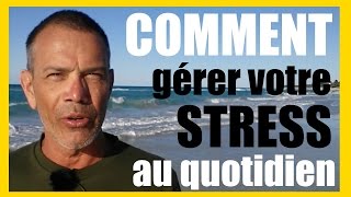 Comment gérer votre stress au quotidien [upl. by Adriano]