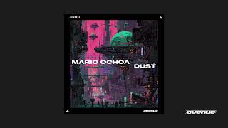 Mario Ochoa  Dust [upl. by Mosa]