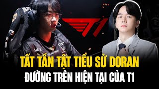 Tất Tần Tật Tiểu Sử Doran  Đường Trên Hiện Tại Của T1 [upl. by Carrew]