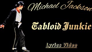 Michael Jackson  Tabloid Junkie  Lyrics Video  Fabs Lyrics [upl. by Hpsoj]