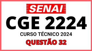 PROVA DO SENAI CGE 2224  PROCESSO SELETIVO SENAI 2024  CURSO TÃ‰CNICO  QUESTÃƒO 32 [upl. by Adikam538]