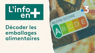 Info en plus  décoder les emballages alimentaires [upl. by Ilahtan]