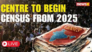 LIVE Centre To Begin Census From 2025  Sources No Cast Census in 2025  NewsX [upl. by Shina]