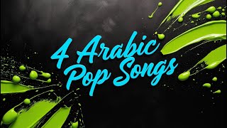 Pop Songs  4 Arabic Pop Songs TheDivineTales [upl. by Sessylu68]