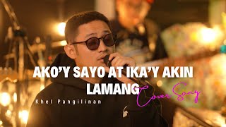 Akoy Sayo Ikay Akin Lamang  IAXE Khel Pangilinan With Lyrics [upl. by Acile]