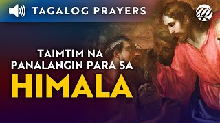 Taimtim na Panalangin para sa Himala • Tagalog Miracle Prayer • Dasal para sa Milagro [upl. by Anih]