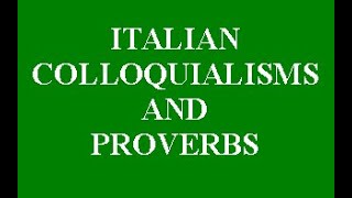 ITALIAN CONVERSATION  POPULAR IDIOMATIC COLLOQUIALISMS [upl. by Lesko]