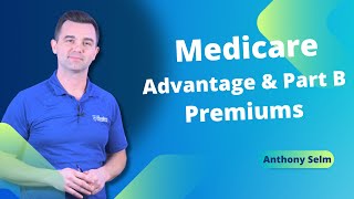 Understanding Medicare Advantage Plans and Part B Premiums [upl. by Neerbas964]