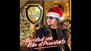 KIKO EL PRESIDENTE NAVIDAD CON KIKO VOL2 BY RAUL EL MITICO [upl. by Tiersten]