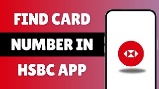 How To Find Card Number In HSBC App Easy [upl. by Aratal103]