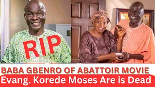 OH MY GOD BABA GBENRO OF ABATTOIR SEASON MOVIE IS DEAD [upl. by Enirehtac802]